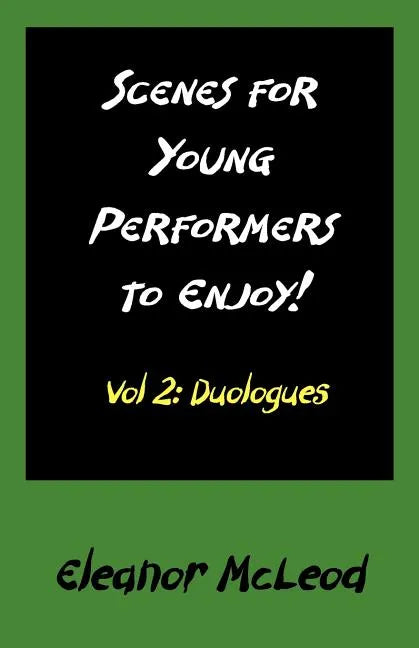 Scenes for Young Performers to Enjoy: Vol II, Duologues - Paperback