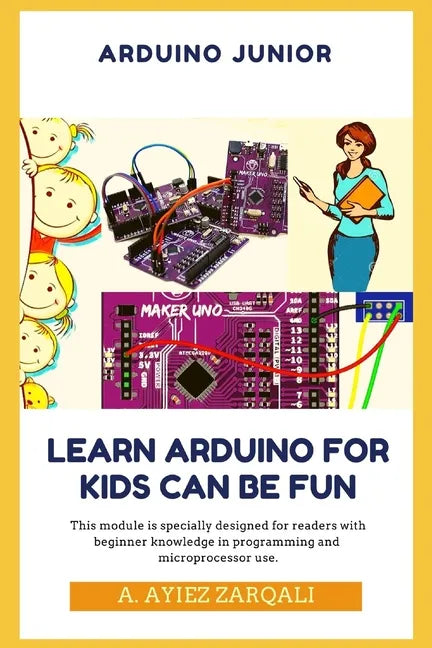 Arduino Junior: Learn Arduino For Kids can be Fun - Paperback