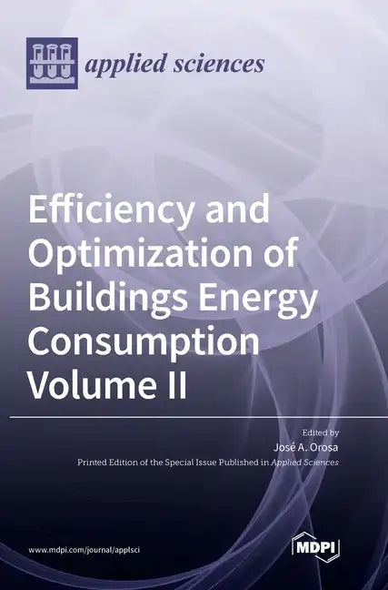 Efficiency and Optimization of Buildings Energy Consumption: Volume II - Hardcover
