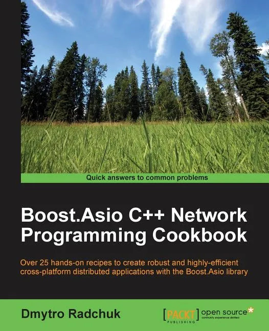 Boost.Asio C++ Network Programming Cookbook: Over 25 hands-on recipes to create robust and highly-efficient cross-platform distributed applications wi - Paperback