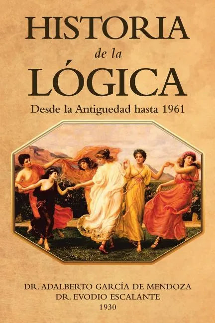 Historia De La Lógica: Desde La Antiguedad Hasta 1961 - Paperback