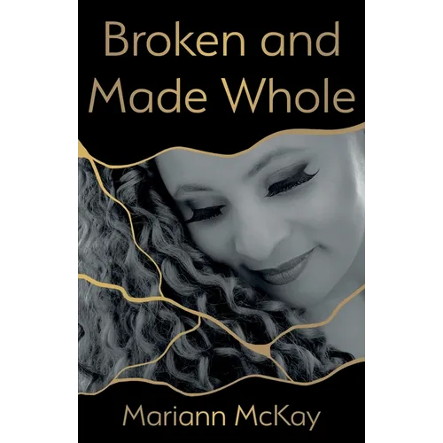 Broken and Made Whole - Paperback