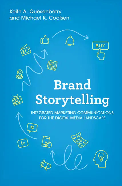 Brand Storytelling: Integrated Marketing Communications for the Digital Media Landscape - Paperback