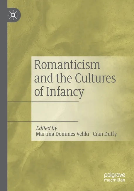 Romanticism and the Cultures of Infancy - Paperback