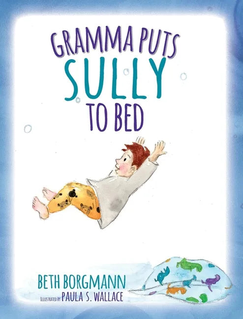Gramma Puts Sully to Bed - Hardcover