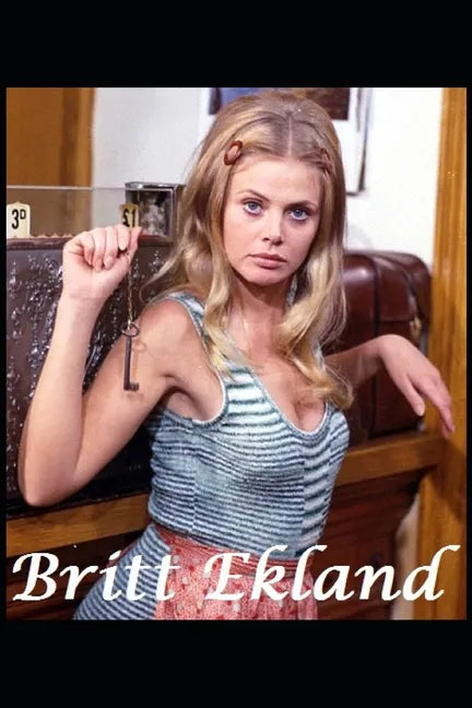 Britt Ekland: Nobody Does it Better - Paperback