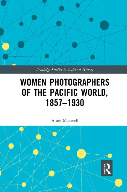 Women Photographers of the Pacific World, 1857-1930 - Paperback