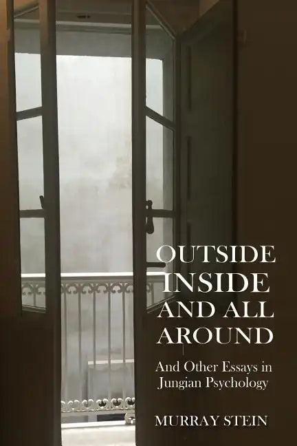 Outside Inside and All Around: And Other Essays in Jungian Psychology - Paperback