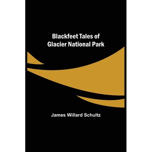 Blackfeet Tales of Glacier National Park - Paperback