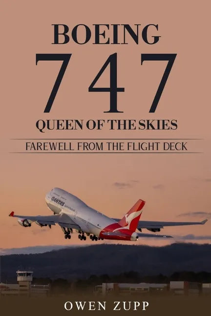 Boeing 747. Queen of the Skies. Farewell from the Flight Deck. - Paperback