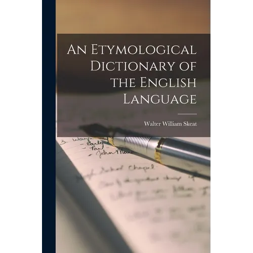 An Etymological Dictionary of the English Language - Paperback