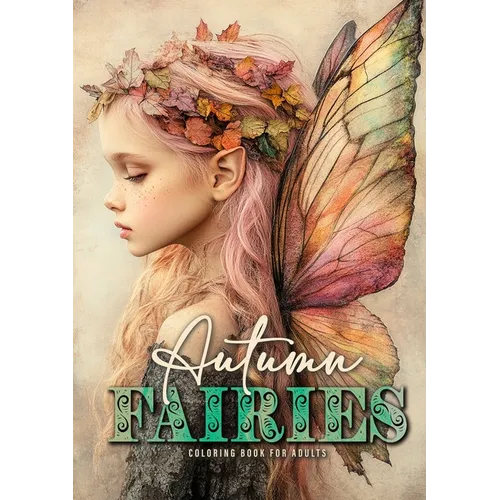 Autumn Fairies Coloring Book for Adults: Whimsical Autumn Coloring Book Grayscale Fairy Grayscale Coloring Book autumn forest coloring book - Paperback