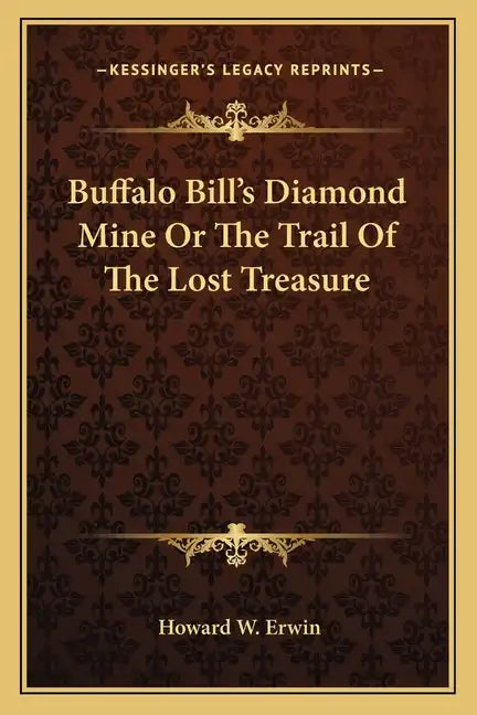 Buffalo Bill's Diamond Mine or the Trail of the Lost Treasure - Paperback