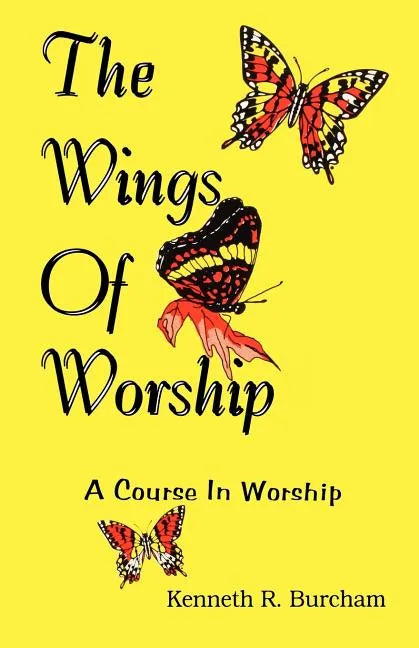 Wings of Worship: A Course in Worship - Paperback
