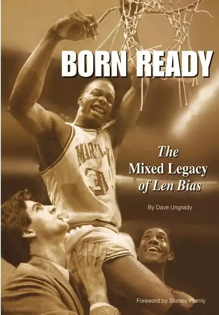 Born Ready: The Mixed Legacy of Len Bias - Paperback