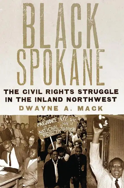 Black Spokane: The Civil Rights Struggle in the Inland Northwestvolume 8 - Hardcover