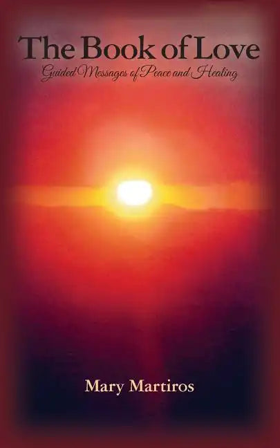 The Book of Love: Guided Messages of Peace and Healing - Paperback