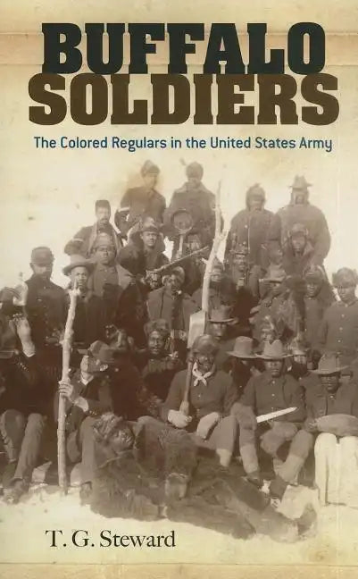 Buffalo Soldiers: The Colored Regulars in the United States Army - Paperback