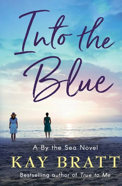 Into the Blue: A By the Sea Novel Book 3 - Paperback