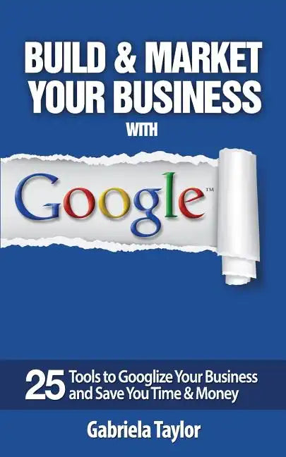 Build & Market Your Business with Google - Paperback