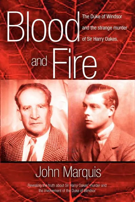 Blood and Fire: The Duke of Windsor and the strange murder of Sir Harry Oakes. (p/b) - Paperback