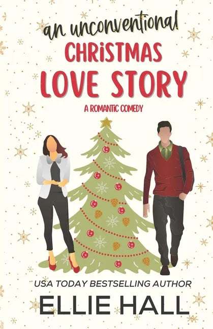 An Unconventional Christmas Love Story: A sweet, heartwarming & uplifting romantic comedy - Paperback