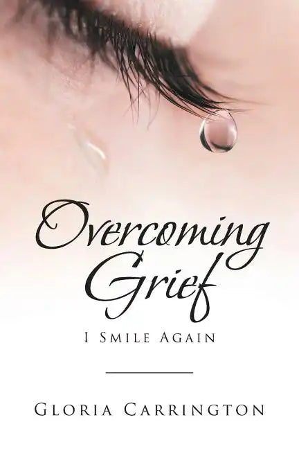Overcoming Grief: I Smile Again - Paperback