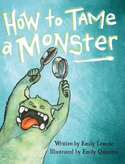 How to Tame a Monster - Hardcover