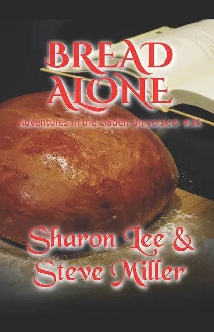 Bread Alone: Adventures in the Liaden Universe(R) Number 34 - Paperback