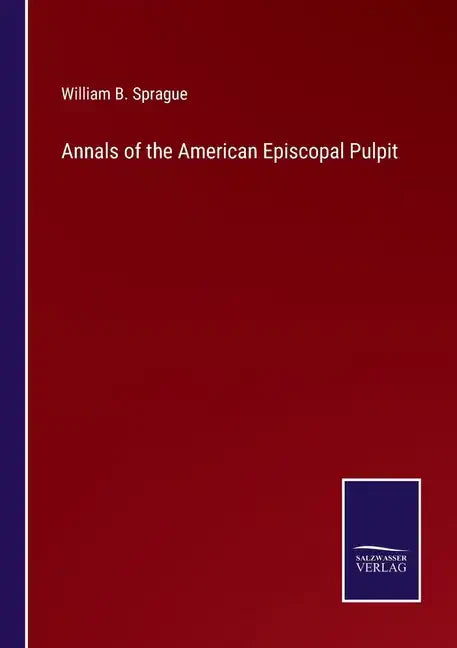 Annals of the American Episcopal Pulpit - Paperback