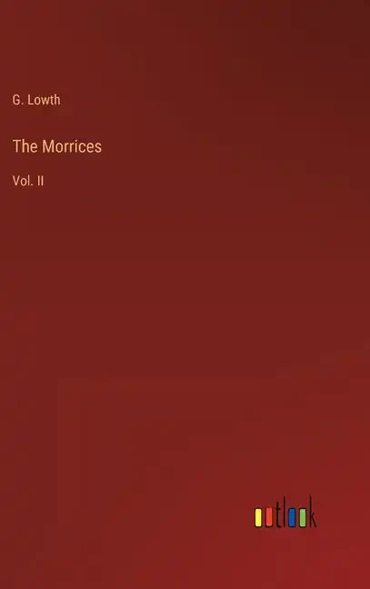 The Morrices: Vol. II - Hardcover