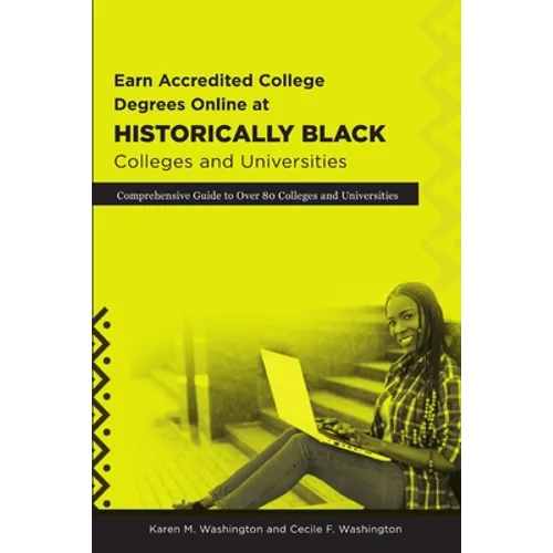 Earn Accredited College Degrees Online at Historically Black Colleges and Universities - Paperback