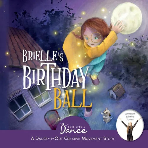Brielle's Birthday Ball: A Dance-It-Out Creative Movement Story for Young Movers - Paperback