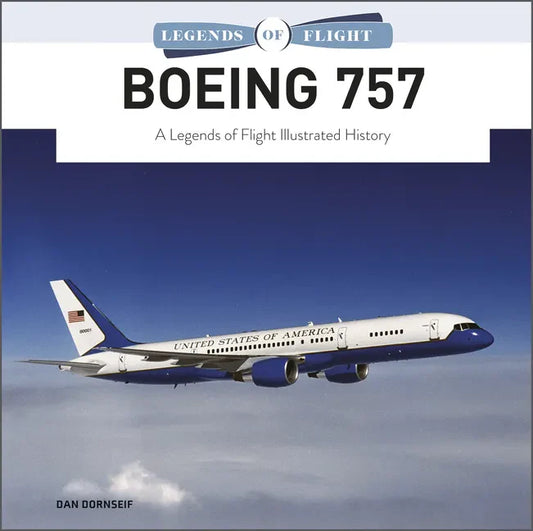 Boeing 757: A Legends of Flight Illustrated History - Hardcover