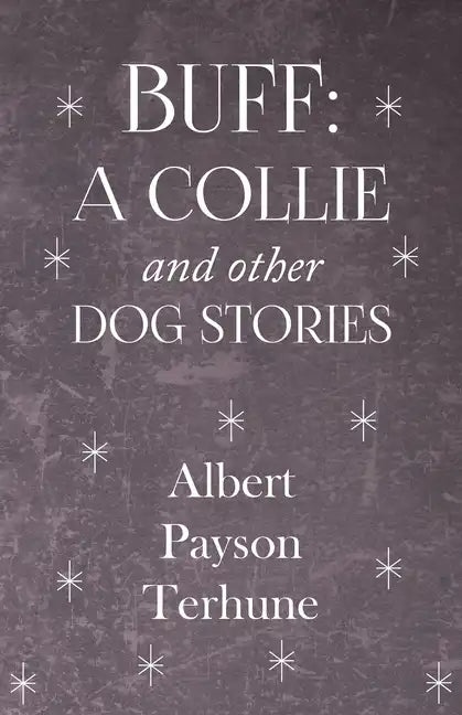 Buff: A Collie and Other Dog Stories - Hardcover