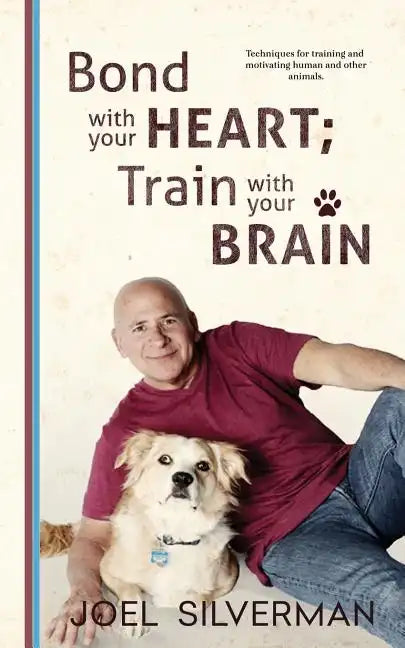Bond With Your Heart; Train With Your Brain - Paperback