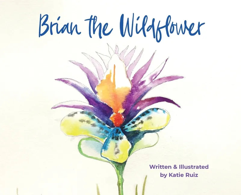 Brian the Wildflower - Hardcover