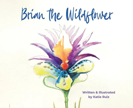 Brian the Wildflower - Hardcover