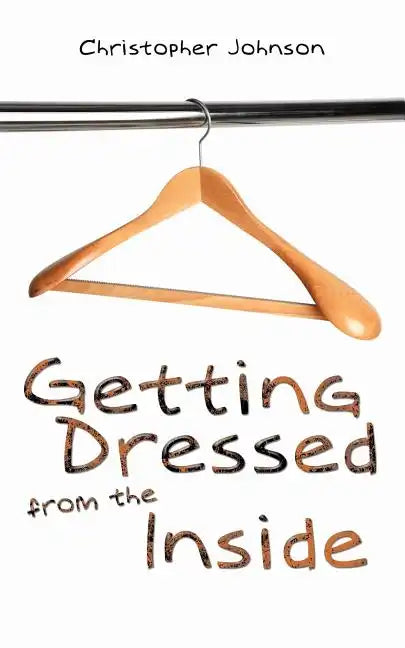 Getting Dressed from the Inside - Paperback