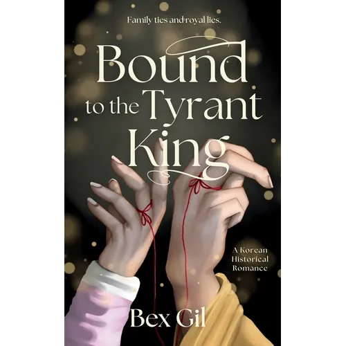Bound to the Tyrant King: A Korean Historical Romance - Paperback
