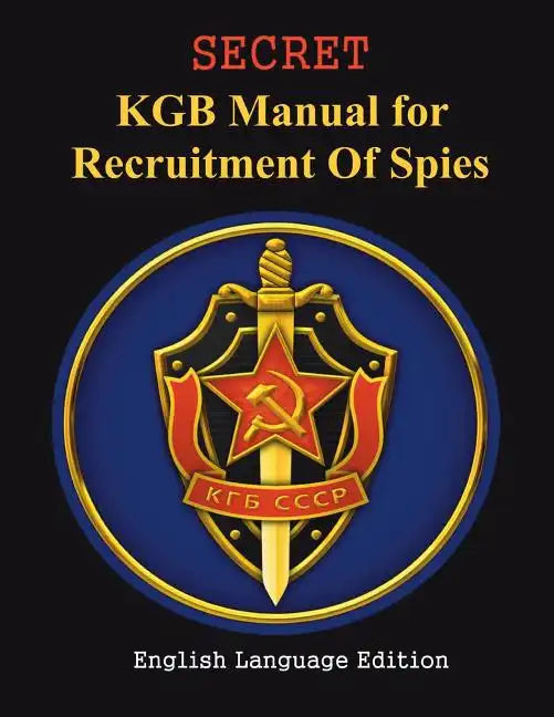 SECRET KGB Manual for Recruitment of Spies - Paperback