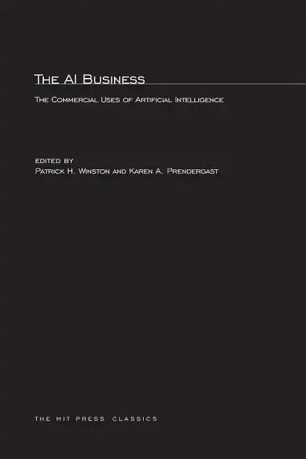 The AI Business: The Commercial Uses of Artificial Intelligence - Paperback