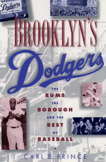 Brooklyn's Dodgers: The Bums, the Borough, and the Best of Baseball, 1947-1957 - Paperback