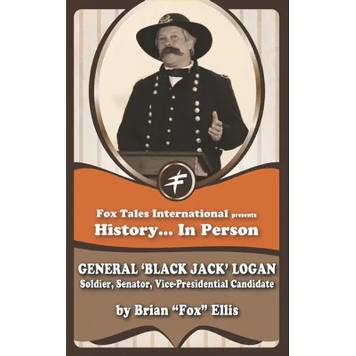 General 'Black Jack' Logan: Soldier & Senator - Paperback