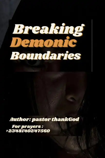 Breaking Demonic Boundaries: Spiritual warfare - Paperback