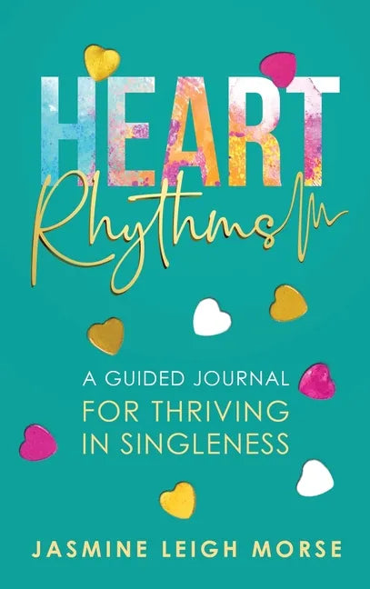 Heart Rhythms: A Guided Journal for Thriving in Singleness - Hardcover