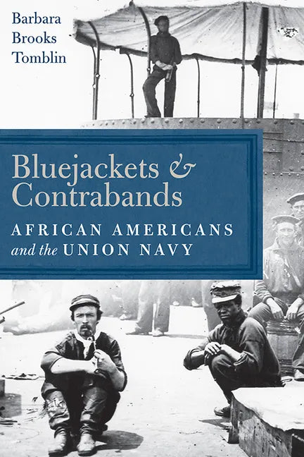 Bluejackets and Contrabands: African Americans and the Union Navy - Paperback