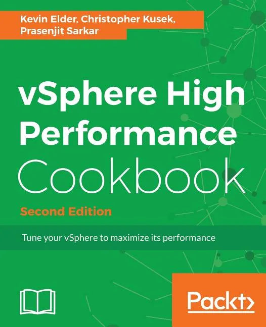 vSphere High Performance Cookbook - Second Edition: Recipes to tune your vSphere for maximum performance - Paperback