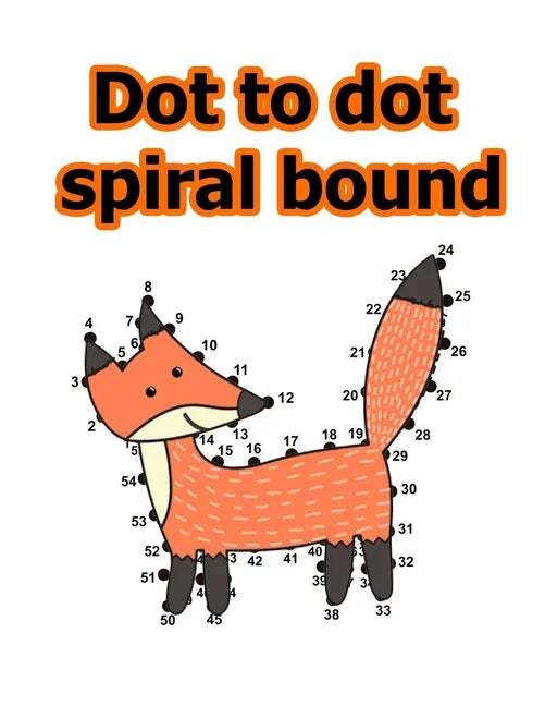 dot to dot spiral bound: Follow The Dots Connect the Dots Book for Kids, Challenging and Fun Dot to Dot Puzzles Extreme Fun, Relaxing ... Flowe - Paperback