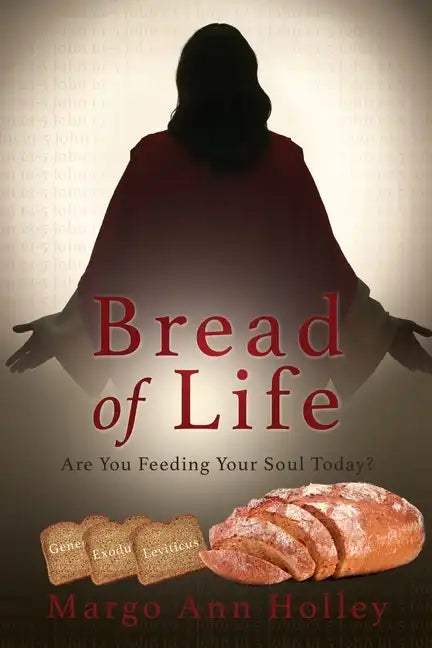 Bread of Life: Are You Feeding Your Soul Today? - Paperback